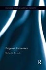 Richard J Bernstein, Richard J. Bernstein - Pragmatic Encounters