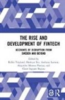 Robin (Stockholm School of Economics Teigland, Robin Siri Teigland, Claire Ingram Bogusz, Anthony Larsson, Alejandro Moreno Puertas, Shahryar Siri... - Rise and Development of Fintech