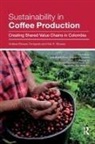 Asit K Biswas, Asit K. Biswas, Biswas Asit K., Andrea Biswas-Tortajada, Andrea Biswas Biswas-Tortajada, Biswas-Tortajada Andrea - Sustainability in Coffee Production