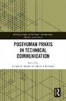 Kristen R. (Texas Tech University Moore, Kristen R. Richards Moore, Kristen R. Moore, Daniel P. Richards - Posthuman Praxis in Technical Communication