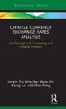 Jiangze Du, Jiangze Wang Du, Kin Keung Lai, Lai Kin Keung, Chao Wang, Jying-Nan Wang... - Chinese Currency Exchange Rates Analysis