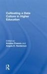 Kristina (Valdosta State University Wester Powers, Angela E. Henderson, Henderson Angela E., Kristina Powers, Powers Kristina - Cultivating a Data Culture in Higher Education