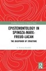 A. Kiarina Kordela, A. Kiarina (Macalester University Kordela, Kordela A. Kiarina - Epistemontology in Spinoza-Marx-Freud-Lacan