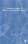 Chris Carter - Critical Care Nursing in Resource Limited Environments