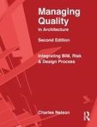 John Beveridge, James Cramer, Charles Nelson, Charles (Architect Nelson, Jack Reigle, William Ronco - Managing Quality in Architecture