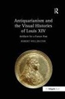 Robert Wellington, Wellington Robert - Antiquarianism and the Visual Histories of Louis XIV
