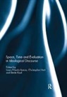 Laura (University of Valladolid Filardo-Llamas, Laura Filardo-Llamas, Filardo-Llamas Laura, Christopher Hart, Hart Christopher, Bertie Kaal... - Space, Time and Evaluation in Ideological Discourse