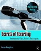 Lorne Bregitzer, Lorne (Engineer At Colorado Sound Studi Bregitzer, Bregitzer Lorne - Secrets of Recording