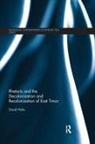 David Hicks - Rhetoric and the Decolonization and Recolonization of East Timor