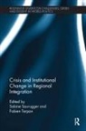 Sabine (Sciences Po Grenoble Saurugger, Sabine Saurugger, Saurugger Sabine, Fabien Terpan, Terpan Fabien - Crisis and Institutional Change in Regional Integration
