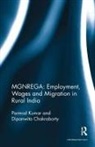 Dipanwita Chakraborty, Chakraborty Dipanwita, Parmod Kumar, Parmod (Bengaluru Kumar, Parmod (Parmod Kumar Kumar, Kumar Parmod - Mgnrega: Employment, Wages and Migration in Rural India