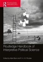 Mark Rhodes Bevir, Mark Bevir, Bevir Mark, R. A. W. Rhodes, Rhodes R. A. W. - Routledge Handbook of Interpretive Political Science