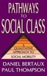 Daniel Bertaux, Daniel Thompson Bertaux, Bertaux Daniel, Paul Thompson - Pathways to Social Class