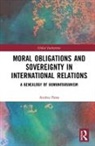 Andrea Paras - Moral Obligations and Sovereignty in International Relations