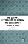 Holger M. Zellentin, Holger M Zellentin, Holger M. Zellentin - Qur''an''s Reformation of Judaism and Christianity