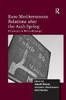 Jakob Horst, Jakob Junemann Horst, Horst Jakob, Annette Jünemann, Delf Rothe, Rothe Delf - Euro-Mediterranean Relations After the Arab Spring