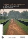 Benno Pokorny, Pokorny Benno - Smallholders, Forest Management and Rural Development in the Amazon