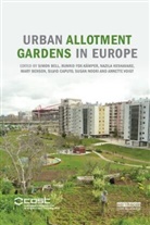 Simon (Estonian University of Life Sciences Bell, Simon Bell, Mary Benson, Silvio Caputo, Runrid Fox-Kamper, Runrid Fox-Kämper... - Urban Allotment Gardens in Europe
