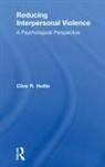 Clive Hollin - Reducing Interpersonal Violence