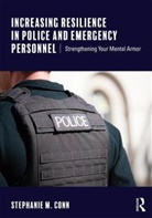 Stephanie M. Conn, Stephanie M. (First Responder Psychology Conn - Increasing Resilience in Police and Emergency Personnel