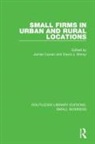 James Storey Curran, James Curran, David J Storey, David J. Storey, Storey David J. - Small Firms in Urban and Rural Locations