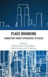 Pantea (Middlesex University London Foroudi, Charles Dennis, Dennis Charles, Pantea Foroudi, Chiara Mauri, T C Melewar - Place Branding