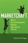 Steven K. Vogel, Steven K. (Professor of Political Science Vogel, Vogel Steven K. - Marketcraft