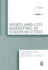 Leo Van Den Berg, Leo Van Den Braun Berg, Erik Braun, Braun Erik, Alexander H.J. Otgaar - Sports and City Marketing in European Cities