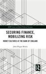 John Morris, John (University College London Morris - Securing Finance, Mobilizing Risk
