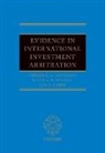 Kabir Duggal, Ian A. Laird, Laird Ian A., Frédéric G. Sourgens, Frederic G. (Associate Professor of Law Sourgens - Evidence in International Investment Arbitration