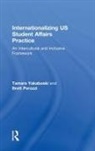 Brett Perozzi, Tamara Yakaboski, Tamara (University of Northern Colorado Yakaboski, Yakaboski Tamara - Internationalizing Us Student Affairs Practice