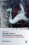 Maria Elander, Maria (Landerm@unimelb.edu.au Undeliverab Elander, Maria (University of Melbourne Elander, Elander Maria - Figuring Victims in International Criminal Justice