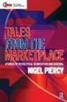 Nigel F. Piercy, Piercy Nigel F. - Tales From the Marketplace