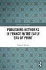 Diane E Booton, Diane E. Booton, Booton Diane E. - Publishing Networks in France in the Early Era of Print