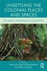 Veronica (Western University Pacini-Ketchabaw, Veronica Pacini-Ketchabaw, Pacini-Ketchabaw Veronica, Affrica Taylor, Taylor Affrica - Unsettling the Colonial Places and Spaces of Early Childhood Education