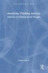Charles Lemert - Americans Thinking America