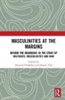 Amanda Tidy Chisholm, Amanda Chisholm, Joanna Tidy - Masculinities At the Margins
