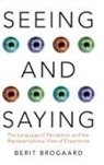 Berit Brogaard, Berit (Professor of Philosophy Brogaard, Brogaard Berit - Seeing and Saying