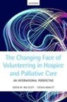 Ros (Honorary Research Fellow Scott, Steven Howlett, Howlett Steven, Ros Scott, Scott Ros - Changing Face of Volunteering in Hospice and Palliative Care