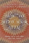 Lucinda P. Cockrell, Elizabeth H. Dow, Elizabeth H. Cockrell Dow, Dow Elizabeth H. - How to Weed Your Attic