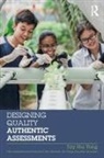 Tay Hui Yong, Tay (National Institute of Education Hui Yong - Designing Quality Authentic Assessments