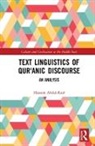 Hussein Abdul-Raof, Abdul-Raof Hussein - Text Linguistics of Qur''anic Discourse