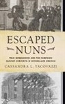 Cassandra L Yacovazzi, Cassandra L. Yacovazzi, Cassandra L. (Postdoctoral Teaching Fel Yacovazzi, Cassandra L. (Postdoctoral Teaching Fellow Yacovazzi - Escaped Nuns