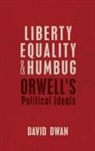 David Dwan, David (Associate Professor Dwan, Dwan David - Liberty, Equality, and Humbug