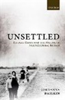 Jordanna Bailkin, Jordanna (Professor of History and Jere L Bailkin, Jordanna (Professor of History and Jere L. Bacharach Endowed Professor in International Studies Bailkin, Bailkin Jordanna - Unsettled