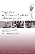 Joseph L. Larson Mahoney, Jacquelynne S Eccles, Jacquelynne S. Eccles, Eccles Jacquelynne S., Reed W Larson, … - Organized Activities As Contexts of Development Extracurricular Activities, After School and Community Programs