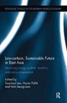 Soocheol (Meijo University Lee, Soo-Cheol Pollitt Lee, Soocheol Lee, Soo-Cheol Lee, Lee Soocheol, Seung-Joon Park... - Low-Carbon, Sustainable Future in East Asia