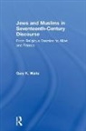 Gary K. Waite, Gary K. (University of New Brunswick Waite - Jews and Muslims in Seventeenth-Century Discourse