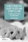 John Bucher, Bucher John - Best Practice Guide to Sex and Storytelling