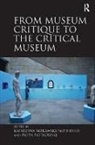 Katarzyna Murawska-Muthesius, Katarzyna Piotrowski Murawska-Muthesius, Murawska-Muthesius Katarzyna, Piotr Piotrowski, Piotrowski Piotr - From Museum Critique to the Critical Museum
